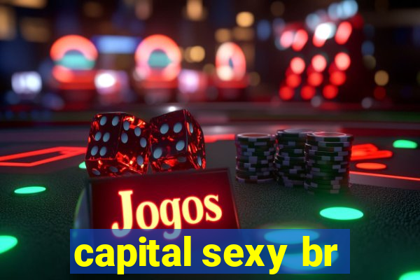 capital sexy br